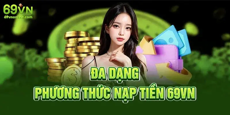 Phương thức nạp tiền 69VN cơ bản nhất