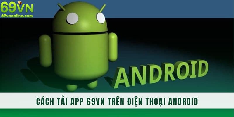 Hướng dẫn cách tải trên Android