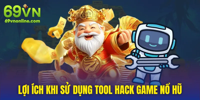 Lợi ích khi dùng tool nổ hũ hack kết quả